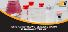 Testy narkotykowe w firmie - dlaczego warto je stosować i jak je wdrożyć